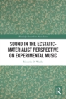 Sound in the Ecstatic-Materialist Perspective on Experimental Music - Book