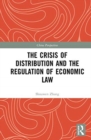 The Crisis of Distribution and the Regulation of Economic Law - Book