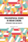 Philosophical Issues in Indian Cinema : Approximate Terms and Concepts - Book