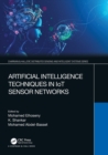 Artificial Intelligence Techniques in IoT Sensor Networks - Book