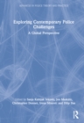 Exploring Contemporary Police Challenges : A Global Perspective - Book