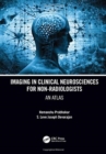 Imaging in Clinical Neurosciences for Non-radiologists : An Atlas - Book