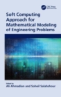Soft Computing Approach for Mathematical Modeling of Engineering Problems - Book