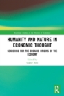 Humanity and Nature in Economic Thought : Searching for the Organic Origins of the Economy - Book