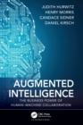 Augmented Intelligence : The Business Power of Human–Machine Collaboration - Book