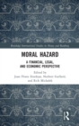 Moral Hazard : A Financial, Legal, and Economic Perspective - Book