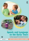 Speech and Language in the Early Years : Creating Language-Rich Learning Environments - Book