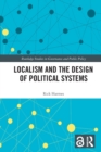Localism and the Design of Political Systems - Book