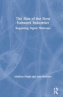 The Rise of the New Network Industries : Regulating Digital Platforms - Book