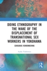 Doing Ethnography in the Wake of the Displacement of Transnational Sex Workers in Yokohama : Sensuous Remembering - Book