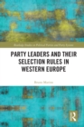 Party Leaders and their Selection Rules in Western Europe - Book