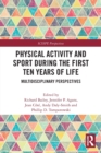 Physical Activity and Sport During the First Ten Years of Life : Multidisciplinary Perspectives - Book