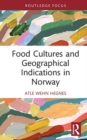 Food Cultures and Geographical Indications in Norway - Book