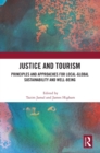 Justice and Tourism : Principles and Approaches for Local-Global Sustainability and Well-Being - Book