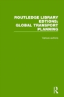 Routledge Library Editions: Global Transport Planning - Book