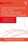 Master Lecture Series for the NCE, CPCE, CECE, and State Counseling Exams : The Updated and Expanded Vital Information and Review Questions Program - Book