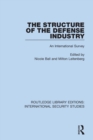 The Structure of the Defense Industry : An International Survey - Book