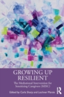 Growing Up Resilient : The Mediational Intervention for Sensitizing Caregivers (MISC) - Book