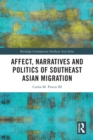 Affect, Narratives and Politics of Southeast Asian Migration - Book