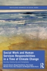 Social Work and Human Services Responsibilities in a Time of Climate Change : Country, Community and Complexity - Book