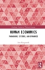 Human Economics : Paradigms, Systems, and Dynamics - Book