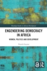 Engendering Democracy in Africa : Women, Politics and Development - Book