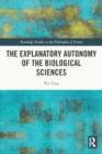 The Explanatory Autonomy of the Biological Sciences - Book