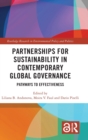Partnerships for Sustainability in Contemporary Global Governance : Pathways to Effectiveness - Book