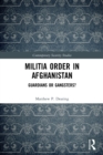 Militia Order in Afghanistan : Guardians or Gangsters? - Book