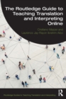 The Routledge Guide to Teaching Translation and Interpreting Online - Book