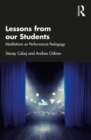 Lessons from our Students : Meditations on Performance Pedagogy - Book