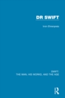 Swift: The Man, his Works, and the Age : Volume Two: Dr Swift - Book