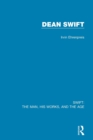 Swift: The Man, his Works, and the Age : Volume Three: Dean Swift - Book