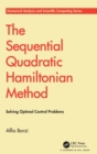 The Sequential Quadratic Hamiltonian Method : Solving Optimal Control Problems - Book