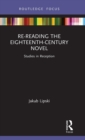 Re-Reading the Eighteenth-Century Novel : Studies in Reception - Book