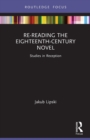 Re-Reading the Eighteenth-Century Novel : Studies in Reception - Book
