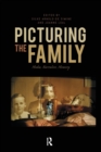 Picturing the Family : Media, Narrative, Memory - Book