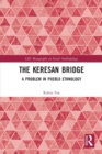 The Keresan Bridge : A Problem in Pueblo Ethnology - Book