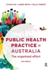 Public Health Practice in Australia : The organised effort - Book