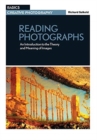 Reading Photographs : An Introduction to the Theory and Meaning of Images - Book