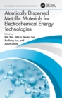 Atomically Dispersed Metallic Materials for Electrochemical Energy Technologies - Book