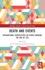 Death and Events : International Perspectives on Events Marking the End of Life - Book