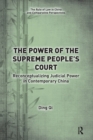 The Power of the Supreme People's Court : Reconceptualizing Judicial Power in Contemporary China - Book