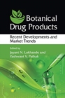 Botanical Drug Products : Recent Developments and Market Trends - Book