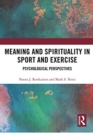 Meaning and Spirituality in Sport and Exercise : Psychological Perspectives - Book