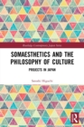 Somaesthetics and the Philosophy of Culture : Projects in Japan - Book