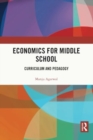 Economics for Middle School : Curriculum and Pedagogy - Book
