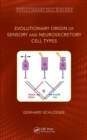 Evolutionary Origin of Sensory and Neurosecretory Cell Types : Vertebrate Cranial Placodes, volume 2 - Book