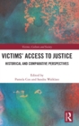 Victims’ Access to Justice : Historical and Comparative Perspectives - Book