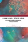 Rising Powers, People Rising : Neoliberalization and its Discontents in the BRICS Countries - Book